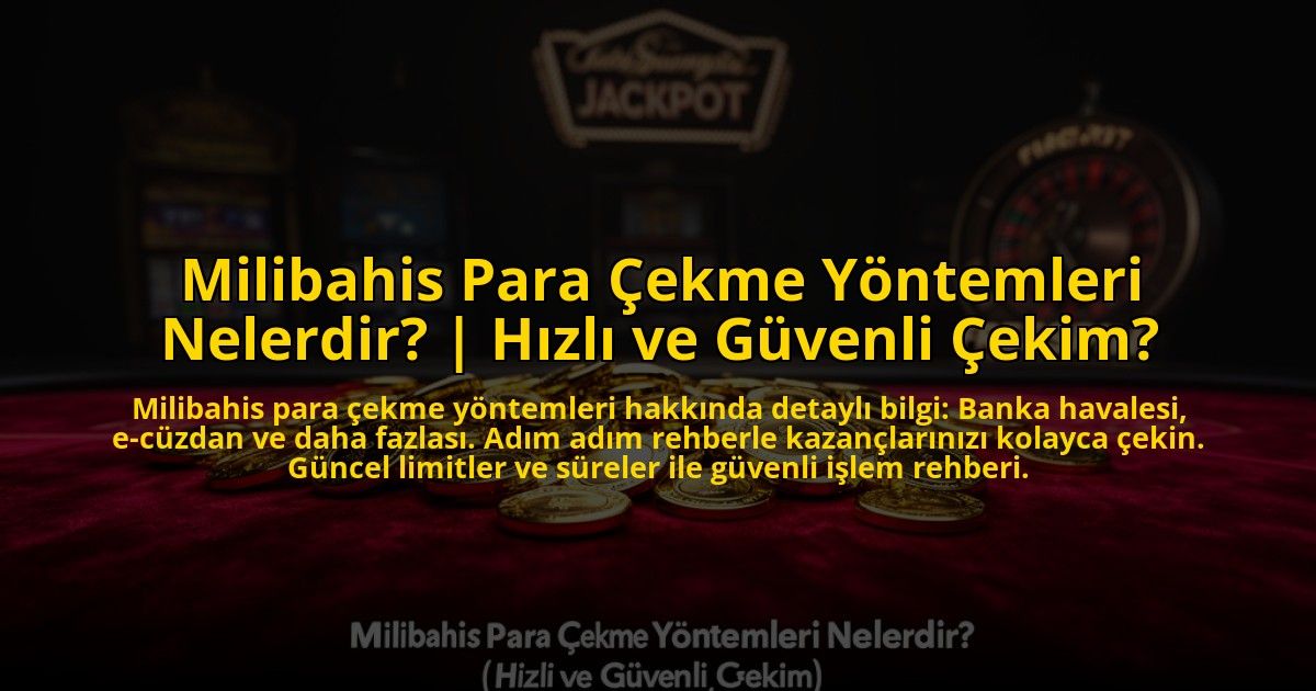 Milibahis-Para-Cekme-Yontemleri-Nelerdir-Hizli-ve-Guvenli-Cekim-overlay-1769829464.jpg