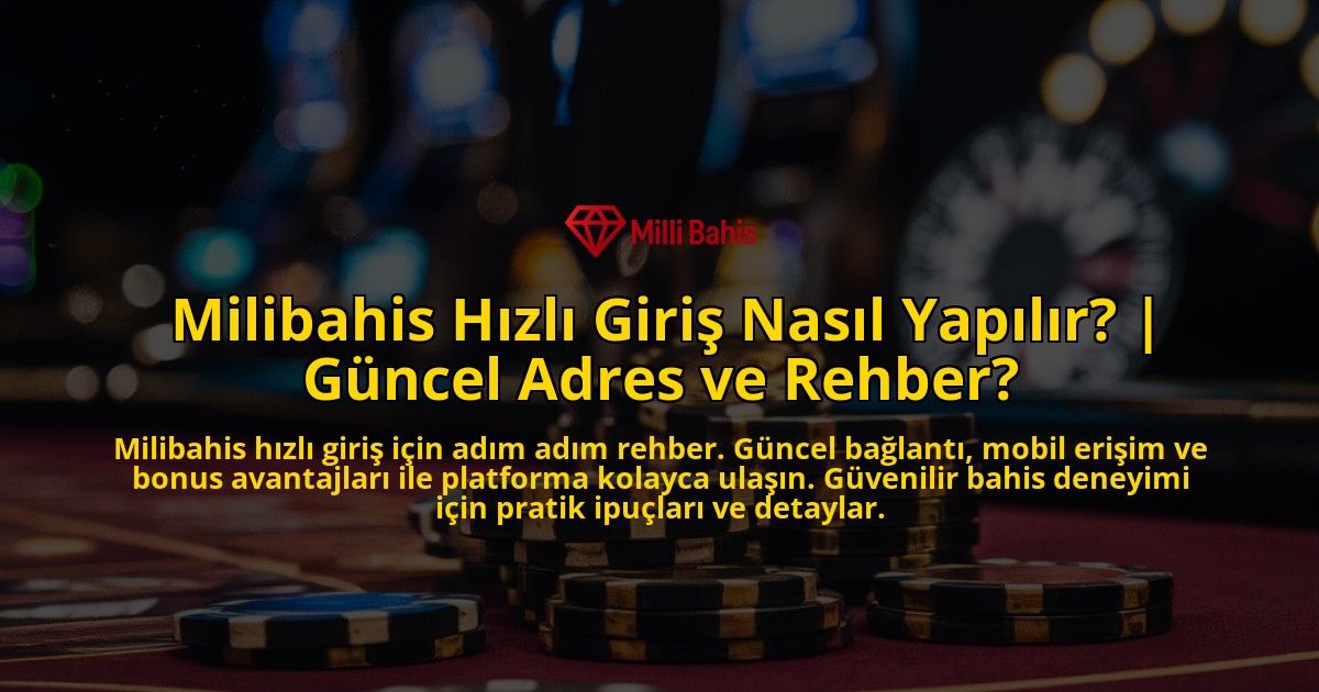Milibahis-Hizli-Giris-Nasil-Yapilir-Guncel-Adres-ve-Rehber-overlay-1771783818.jpg