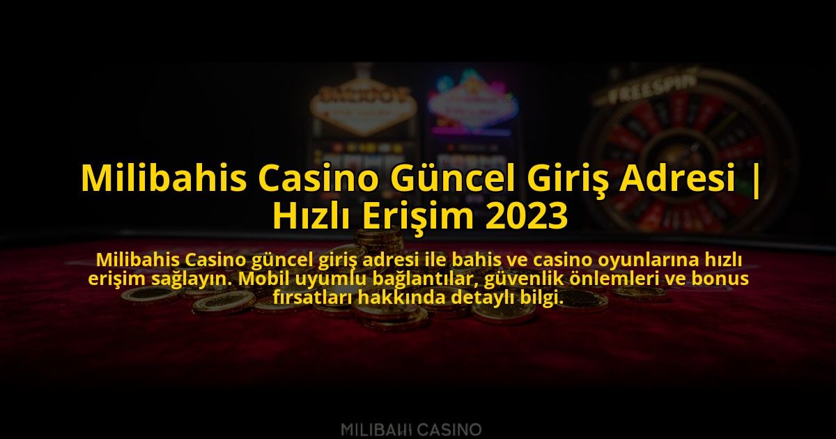 Milibahis-Casino-Guncel-Giris-Adresi-Hizli-Erisim-2023-overlay-1773702637.jpg