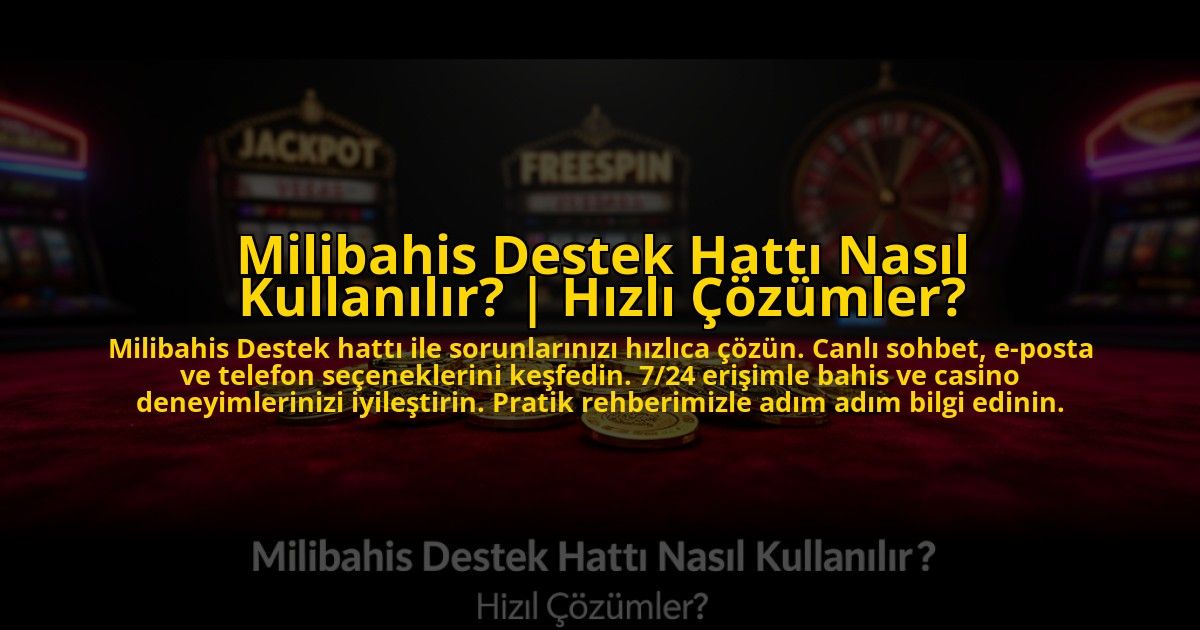 Milibahis-Destek-Hatti-Nasil-Kullanilir-Hizli-Cozumler-overlay-1772884787.jpg