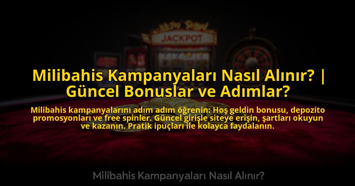 Milibahis-Kampanyalari-Nasil-Alinir-Guncel-Bonuslar-ve-Adimlar-overlay-1773590072.jpg