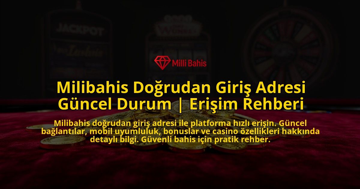 Milibahis-Dogrudan-Giris-Adresi-Guncel-Durum-Erisim-Rehberi-overlay-1776631303.jpg